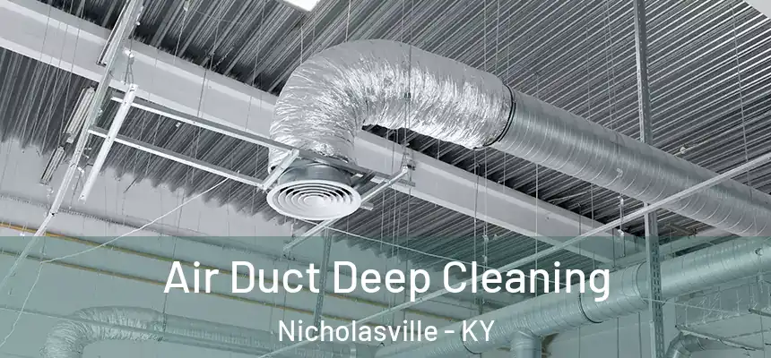 Air Duct Deep Cleaning Nicholasville - KY