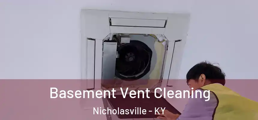 Basement Vent Cleaning Nicholasville - KY