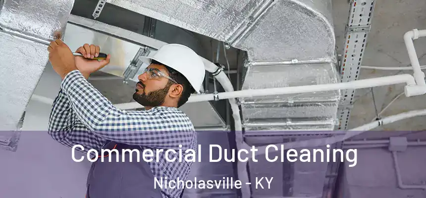 Commercial Duct Cleaning Nicholasville - KY
