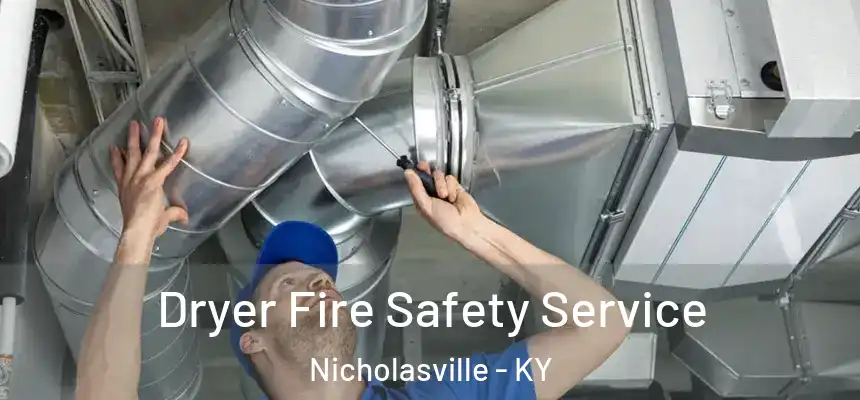 Dryer Fire Safety Service Nicholasville - KY