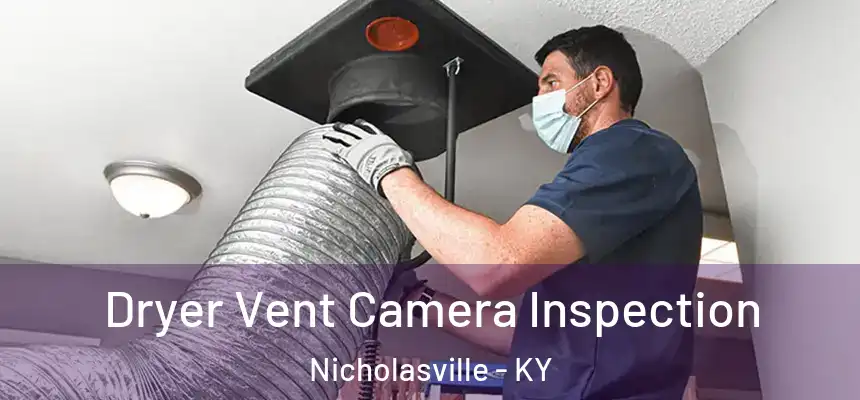  Dryer Vent Camera Inspection Nicholasville - KY