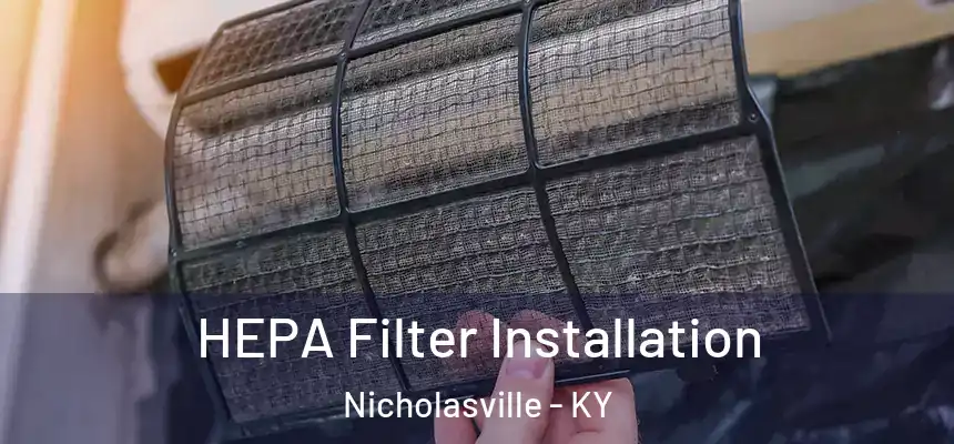  HEPA Filter Installation Nicholasville - KY