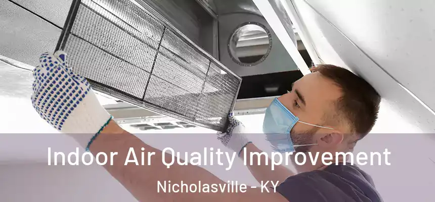 Indoor Air Quality Improvement Nicholasville - KY