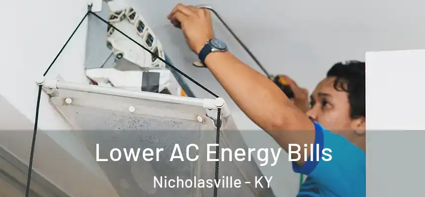 Lower AC Energy Bills Nicholasville - KY