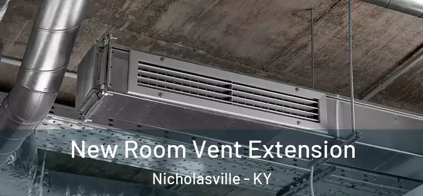 New Room Vent Extension Nicholasville - KY