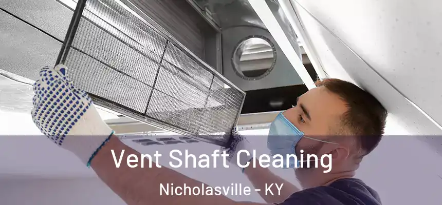  Vent Shaft Cleaning Nicholasville - KY