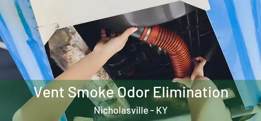  Vent Smoke Odor Elimination Nicholasville - KY