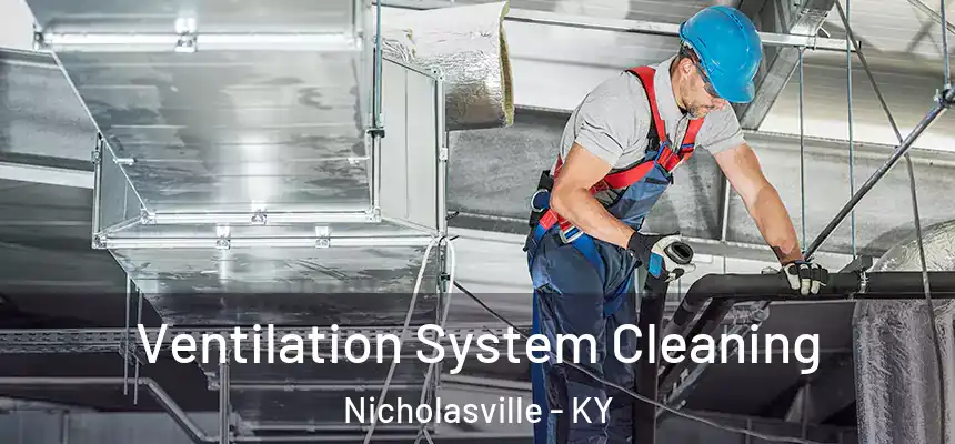 Ventilation System Cleaning Nicholasville - KY